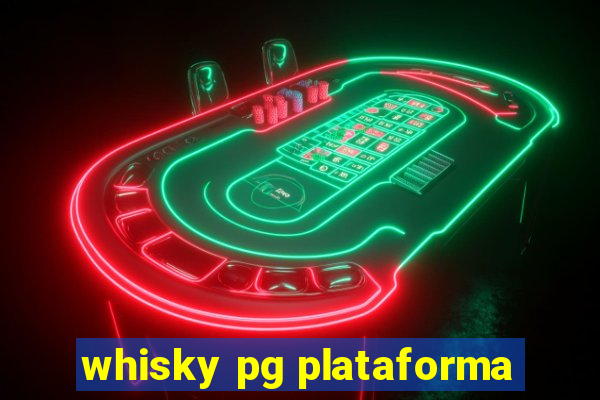 whisky pg plataforma